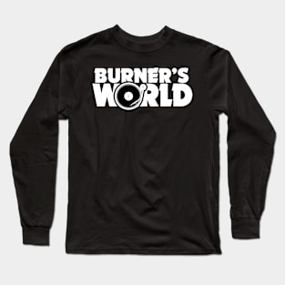 Burner's World Long Sleeve T-Shirt